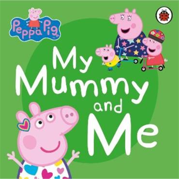 Peppa Pig Peppa Pig: My Mummy and Me