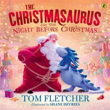 Tom Fletcher The Christmasaurus And The Night Before Christmas