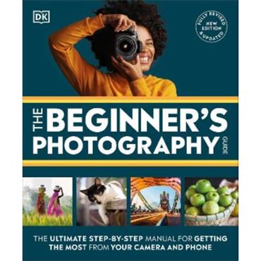 Dk The Beginner's Photography Guide