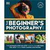 Dk The Beginner's Photography Guide
