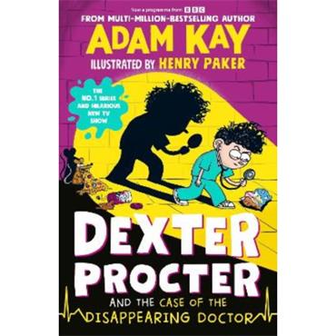 Adam Kay Dexter Procter And The Case Of The Disappearing Doctor