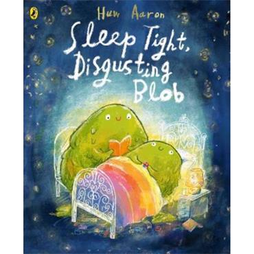 Huw Aaron Sleep Tight, Disgusting Blob