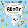 Tom Fletcher There's A Bunny In Your Book