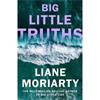 Liane Moriarty Big Little Truths