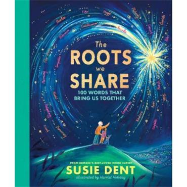 Susie Dent The Roots We Share