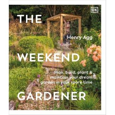 Henry Agg The Weekend Gardener