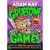 Adam Kay Kay's Gruesome Games