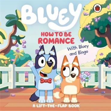 Bluey Bluey: How To Be Romance