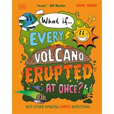 Emma Young What If... Every Volcano Erupted At Once?