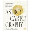 Clarisse Monahan Astrocatography: An Astrologer's Guide To Where You'll Thrive