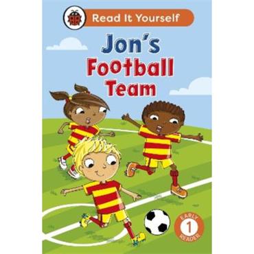 Ladybird Jon's Football Team: Read It Yourself - Level 1 Early Reader