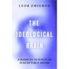 Leor Zmigrod The Ideological Brain