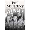 Paul Mccartney Wings: The Story of a Band on the Run