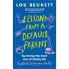 Lou Beckett Lessons From A Default Parent