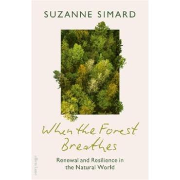 Suzanne Simard When The Forest Breathes