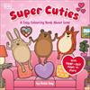 Rosie Bay Super Cuties: A Cosy Colouring Book About Love