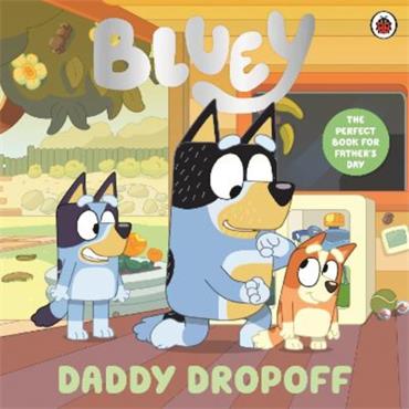 Bluey Bluey: Daddy Dropoff