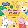 Peppa Pig Peppa Pig: Peppa's Toy Show