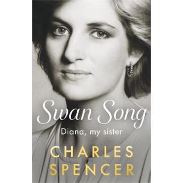 Charles Spencer Swan Song: Diana, My Sister