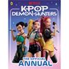K-Pop Demon Hunters K-Pop Demon Hunters: The Official Annual