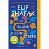 Elif Shafak The Island of Missing Trees