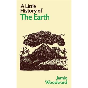 Jamie Woodward A Little History Of The Earth