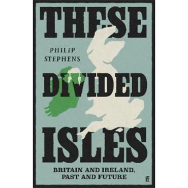 Philip Stephens These Divided Isles