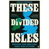 Philip Stephens These Divided Isles