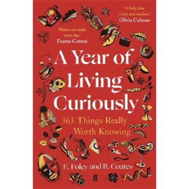 Beth Coates A Year Of Living Curiously: 365 Things Really Worth Knowing