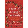 Beth Coates A Year Of Living Curiously: 365 Things Really Worth Knowing