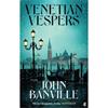 John Banville Venetian Vespers