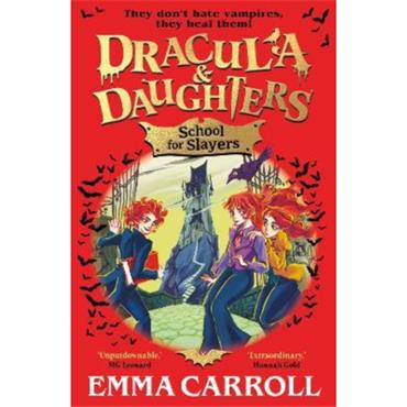 Emma Carroll Dracula & Daughters: School For Slayers