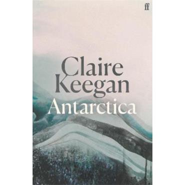 Claire Keegan Antarctica