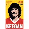 Anthony Quinn Keegan: The Man Who Was King