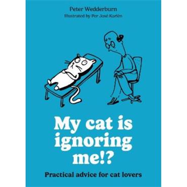 Peter Wedderburn My Cat Is Ignoring Me!?