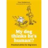 Peter Wedderburn My Dog Thinks He's Human!?