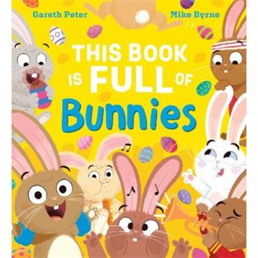 Gareth Peter This Book Is Full Of Bunnies