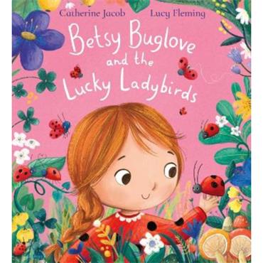 Catherine Jacob Betsy Buglove and the Lucky Ladybirds