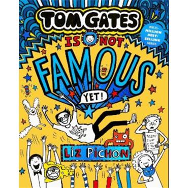 Liz Pichon Tom Gates 25: Tom Gates Is Not Famous (Yet)
