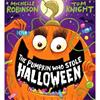 Michelle Robinson The Pumpkin Who Stole Halloween
