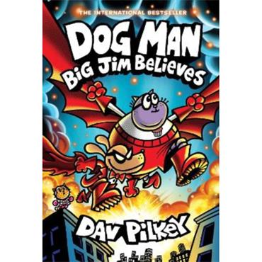 Dav Pilkey Dog Man 14: Big Jim Believes
