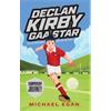 Michael Egan Declan Kirby: GAA Star Championship Journey (Book 1)