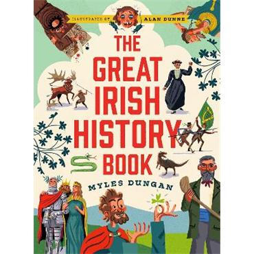 Myles Dungan The Great Irish History Book