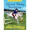 Nina Carberry Rowan Tree Stables 4: Horse Show Surprise