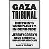 Jeremy Corbyn The Gaza Tribunal: Britain's Complicity In Genocide