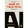 Jamie Bartlett How To Talk To AI (And How Not To)