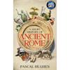 Pascal Hughes A Short History Of Ancient Rome