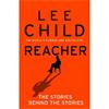 Lee Child Reacher: The Stories Behind The Stories