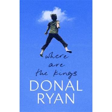 Donal Ryan Where Are The Kings