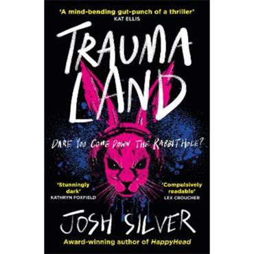 Josh Silver Traumaland: An Observer children's book of the year